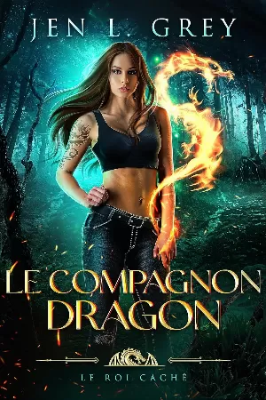 Jen L. Grey - Le Roi caché, Tome 1 : Le Compagnon dragon